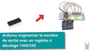[ Arduino ] augmenter le nombre de sortie avec un registre à décalage 74HC595 ↗↗