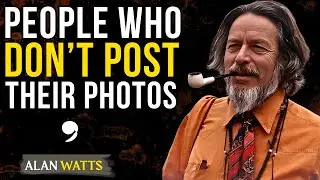 The Psychology of People Who Don&rsquo;t Post on Social Media : Alan Watts