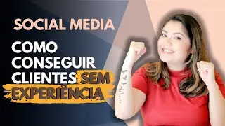 SOCIAL MEDIA: COMO CONSEGUIR CLIENTES SEM EXPERI&Ecirc;NCIA | Wanessa Castro
