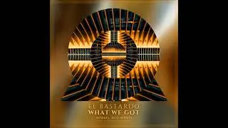El Bastardo & Bibi Sanchez - What We Got (Madraas mix)