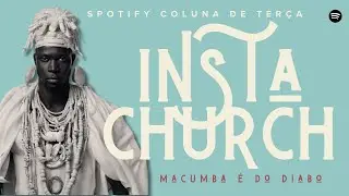 INSTACHURCH | Macumba &eacute; do diabo | #03