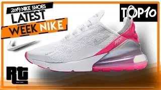 Top 10 Latest Nike Sneaker 2019 April