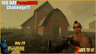 Living My Dream Barn Life... in the Wasteland - Day 29 - 7 Days to Die 2.0 Permadeath
