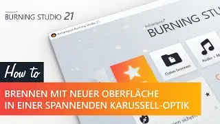 Video-Tutorial Ashampoo Burning Studio 21 &ndash; Brennen mit neuer Oberfl&auml;che in Karussell-Optik