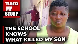I was called to take my son’s body to the mortuary, as my questions went unanswered | Tuko TV