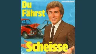 Du F&auml;hrst Scheisse