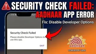 Aadhaar app security check failed problem solve Please disable Developer Options to use this app