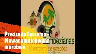 Precisado Cassamo - Mawanamulobwana morobwe