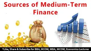 Medium Term Source of Finance | Leasing | hire purchase | retained Earnings | sources  of finance