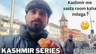 Kashmir series Episode 3 | kashmir me sasta room kaha milega ? 