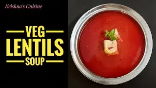 Veg Lentils Soup || Tomato Lentils Soup Recipe || Iskcon Prasad || Krishna's Cuisine #soup