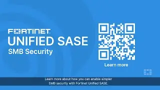 Как вы и ваши клиенты можете расти с помощью Fortinet Unified SASE | Безопасность малого и средне...