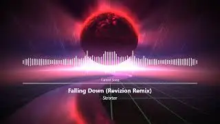 Strixter - Falling Down (Revizion Remix)