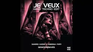 Sandro Cardio & Deborah Forti x Gewoonraves - Je Veux [Hard Techno/Trance]