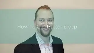 How To Get Better Sleep