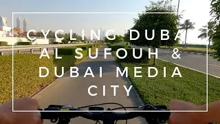 Cycling Dubai: JBR to Sufouh to Dubai Media City