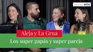 62 - La realidad detrás de una de nuestras parejas favoritas: Aleja y La Grúa