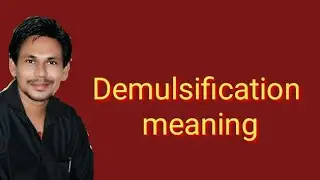 what is demulsification.|| demulsification meaning||demulsification definition||demulsification ||