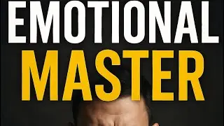 Emotional Master: The Silent Strength That Builds Unbreakable Men