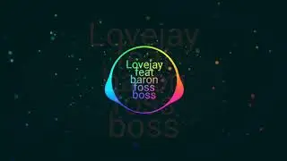Lovejay feat baron foss boss