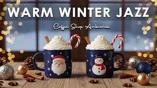 Warm Winter Jazz ❄️ Coffee Shop Ambiance - Elegant Bossa Nova Instrumental for Enjoy Your Morning