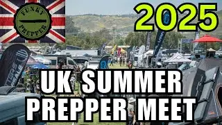 🇬🇧UK summer prepper meet 2025🇬🇧