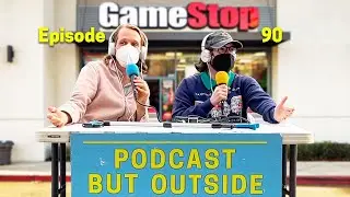 Podcast But Outside Gamestop