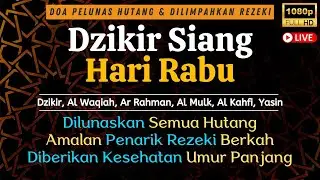 Putar 1x Saja! Dzikir Rabu Siang !! Mustajab Pembuka Rezeki Dari Segala Penjuru Zikir Lunas Hutang