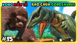 ARK MOD KAIJU NEW #15 HIẾN TẾ KONG THU PHỤC BẠO CHÚA KAIJU GORODAURUS VÀ CÁI KẾT - TÝ TIỀN TỈ