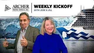 Archer Travel Weekly Kickoff w/ Jose & Jill (Princess Cruises)