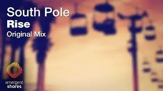 South Pole - Rise [Emergent Shores]