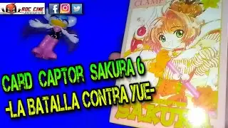 Card Captor Sakura #6 | La Batalla contra el Guardian Yue | Manga Edición Glenat | RDC Cine