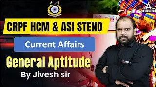CRPF HCM & ASI STEN0 | Current Affairs ( Genral Aptitude ) |  Current Affairs Today