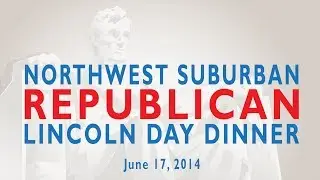 2014 Lincoln Day Dinner - Hosted by Northwest Suburban Republican - Full Event