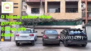 D block palam vihar Gurgaon || 520sq.yds || 4bhk ||  Gurgaon dream vlogs