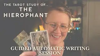✨THE TAROT STUDY OF.. THE HIEROPHANT ✨GUIDED AUTOMATIC WRITING SESSION✨ #hierophant #tarot