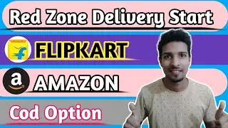 Red Zone Delivery Start | Flipkart Amazon Red Zone Delivery In Lockdown 4.0 | Red Zone Delivery