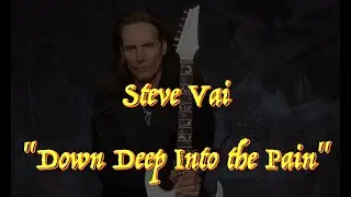 Steve Vai - &ldquo;Down Deep Into The Pain&rdquo; - Guitar Tab ♬