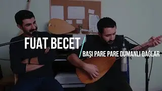 Fuat Becet - Başı Pare Pare Dumanlı Dağlar
