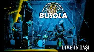 BUSOLA - Live in Iași [Full Video]