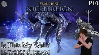 Is This My Wall? - Elden Ring Nightreign - P10 - 12/5/2025