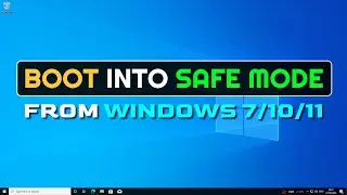 How To Boot Into Safe Mode From Windows 11, Windows 10 and Windows 7