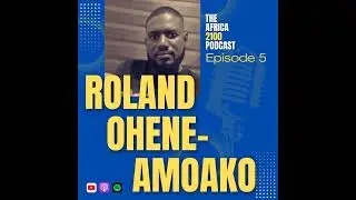 Why Manufacturing will Build Africa | ft. Roland Ohene-Amoako