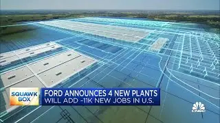 Ford announces four new plants and 11,000 jobs as part of EV push