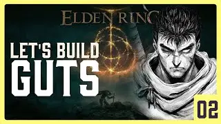 🔴 Let's Build Guts || Elden Ring || #soulslike