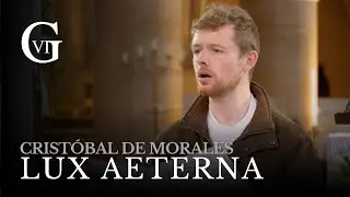 Lux aeterna – Cristóbal de Morales (The Gesualdo Six)