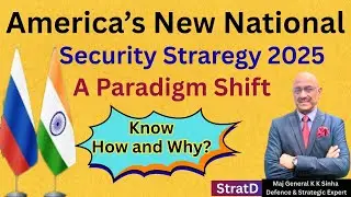 America&rsquo;s National Security Straregy 2025, A Paradigm Shift-Maj General K K Sinha Strategic Expert
