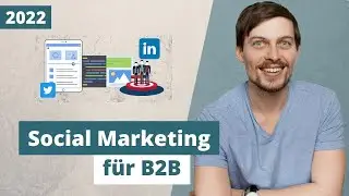 Social Media Marketing f&uuml;r B2B Unternehmen (2021)