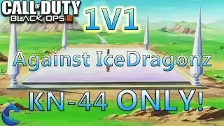 1v1 Against IceDragonz Call Of Duty Black Ops 3 [KN-44 ONLY]