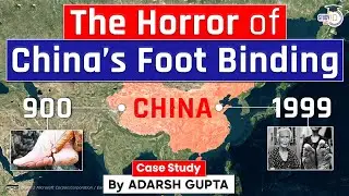 China's Inhuman Practise of Foot Binding | Banned Practise of Foot Binding | UPSC Society & Ethics